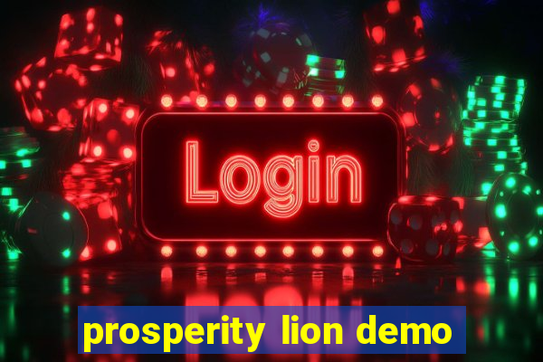 prosperity lion demo